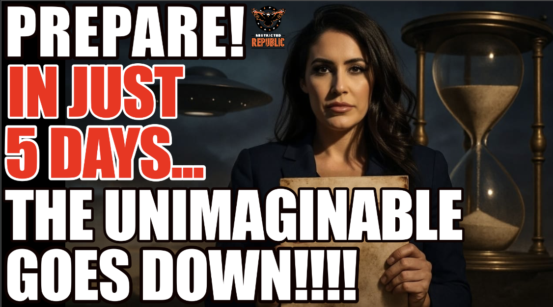 PREPARE! In Just 5 Days, The Unimaginable Goes Down! The Ultimate DISCLOSURE!  